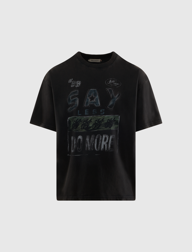 SAY LESS DO MORE TEE