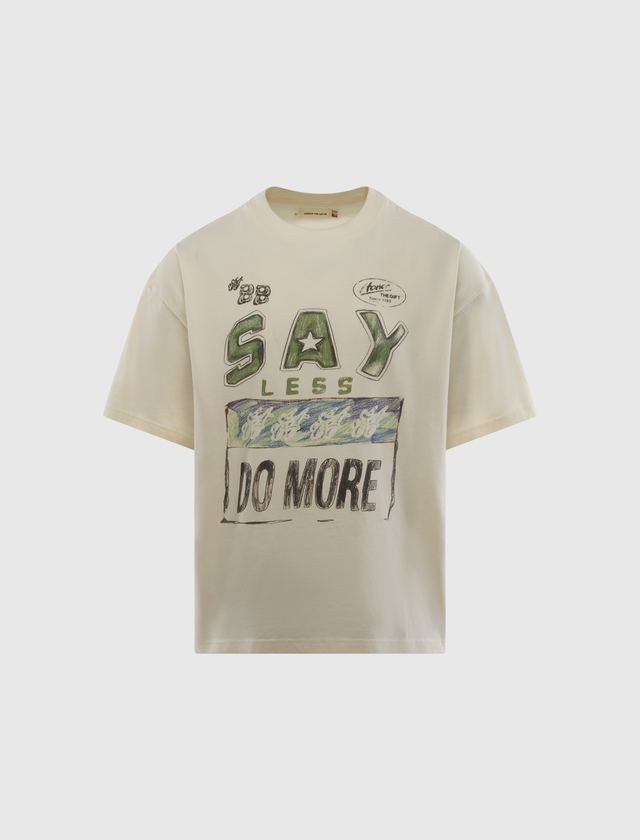 SAY LESS DO MORE TEE